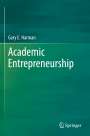 Gary E. Harman: Academic Entrepreneurship, Buch