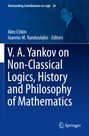 : V.A. Yankov on Non-Classical Logics, History and Philosophy of Mathematics, Buch