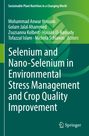 : Selenium and Nano-Selenium in Environmental Stress Management and Crop Quality Improvement, Buch