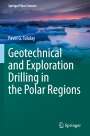 Pavel G. Talalay: Geotechnical and Exploration Drilling in the Polar Regions, Buch