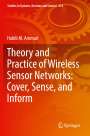 Habib M. Ammari: Theory and Practice of Wireless Sensor Networks: Cover, Sense, and Inform, Buch
