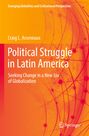 Craig L. Arceneaux: Political Struggle in Latin America, Buch