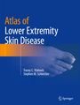 Stephen M. Schleicher: Atlas of Lower Extremity Skin Disease, Buch