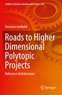 Octavian Iordache: Roads to Higher Dimensional Polytopic Projects, Buch