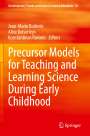: Precursor Models for Teaching and Learning Science During Early Childhood, Buch