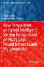: New Perspectives on Hybrid Intelligent System Design based on Fuzzy Logic, Neural Networks and Metaheuristics, Buch