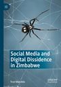 Trust Matsilele: Social Media and Digital Dissidence in Zimbabwe, Buch