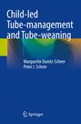 Peter J. Scheer: Child-led Tube-management and Tube-weaning, Buch
