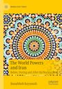 Banafsheh Keynoush: The World Powers and Iran, Buch