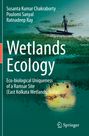 Susanta Kumar Chakraborty: Wetlands Ecology, Buch