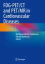 : FDG-PET/CT and PET/MR in Cardiovascular Diseases, Buch
