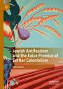 Max Kaiser: Jewish Antifascism and the False Promise of Settler Colonialism, Buch