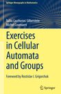 Tullio Ceccherini-Silberstein: Exercises in Cellular Automata and Groups, Buch