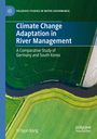 Yi Hyun Kang: Climate Change Adaptation in River Management, Buch