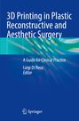 : 3D Printing in Plastic Reconstructive and Aesthetic Surgery, Buch