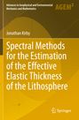 Jonathan Kirby: Spectral Methods for the Estimation of the Effective Elastic Thickness of the Lithosphere, Buch