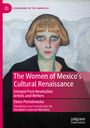 : The Women of Mexico's Cultural Renaissance, Buch