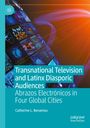 Catherine L. Benamou: Transnational Television and Latinx Diasporic Audiences, Buch