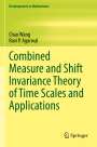Ravi P. Agarwal: Combined Measure and Shift Invariance Theory of Time Scales and Applications, Buch