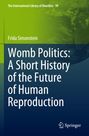 Frida Simonstein: Womb Politics: A Short History of the Future of Human Reproduction, Buch