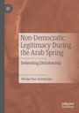 Nicolai Due-Gundersen: Non-Democratic Legitimacy During the Arab Spring, Buch