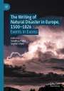: The Writing of Natural Disaster in Europe, 1500¿1826, Buch