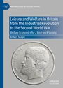 Robert Snape: Leisure and Welfare in Britain from the Industrial Revolution to the Second World War, Buch