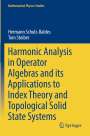 Tom Stoiber: Harmonic Analysis in Operator Algebras and its Applications to Index Theory and Topological Solid State Systems, Buch