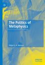 Felipe G. A. Moreira: The Politics of Metaphysics, Buch