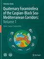 Valentina Yanko: Quaternary Foraminifera of the Caspian-Black Sea-Mediterranean Corridors: Volume 1, Buch