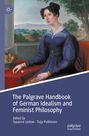 : The Palgrave Handbook of German Idealism and Feminist Philosophy, Buch