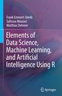 Frank Emmert-Streib: Elements of Data Science, Machine Learning, and Artificial Intelligence Using R, Buch