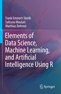 Frank Emmert-Streib: Elements of Data Science, Machine Learning, and Artificial Intelligence Using R, Buch