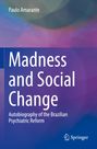 Paulo Amarante: Madness and Social Change, Buch