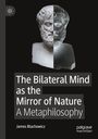 James Blachowicz: The Bilateral Mind as the Mirror of Nature, Buch