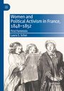 Laura S. Schor: Women and Political Activism in France, 1848-1852, Buch