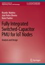 Ricardo Madeira: Fully Integrated Switched-Capacitor PMU for IoT Nodes, Buch
