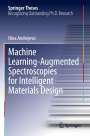 Nina Andrejevic: Machine Learning-Augmented Spectroscopies for Intelligent Materials Design, Buch