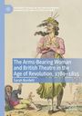 Sarah Burdett: The Arms-Bearing Woman and British Theatre in the Age of Revolution, 1789-1815, Buch