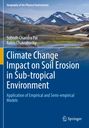 Rabin Chakrabortty: Climate Change Impact on Soil Erosion in Sub-tropical Environment, Buch