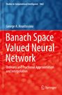 George A. Anastassiou: Banach Space Valued Neural Network, Buch