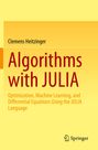 Clemens Heitzinger: Algorithms with JULIA, Buch