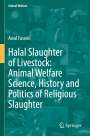 Awal Fuseini: Halal Slaughter of Livestock: Animal Welfare Science, History and Politics of Religious Slaughter, Buch