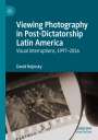 David Rojinsky: Viewing Photography in Post-Dictatorship Latin America, Buch