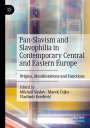 : Pan-Slavism and Slavophilia in Contemporary Central and Eastern Europe, Buch