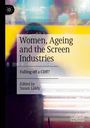 : Women, Ageing and the Screen Industries, Buch