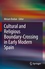 : Cultural and Religious Boundary-Crossing in Early Modern Spain, Buch