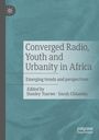 : Converged Radio, Youth and Urbanity in Africa, Buch