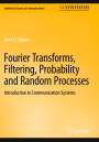 Jerry D. Gibson: Fourier Transforms, Filtering, Probability and Random Processes, Buch
