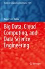 : Big Data, Cloud Computing, and Data Science Engineering, Buch